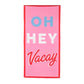 Oh Hey Vacay! Beach Quick Dry Towel